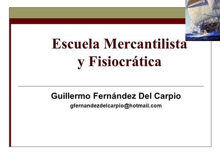 Escuela Mercantilista y Fisiocrática