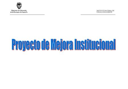 Ministerio de Educación de la Provincia de Santa Fe INSTITUTO NACIONAL DE FORMACIÓN DOCENTE.