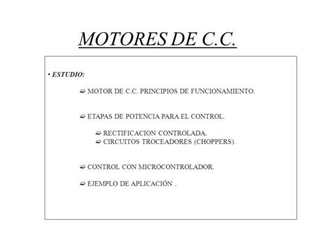 MOTORES DE C.C. ESTUDIO: MOTOR DE C.C. PRINCIPIOS DE FUNCIONAMIENTO.
