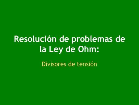 Resolución de problemas de la Ley de Ohm: