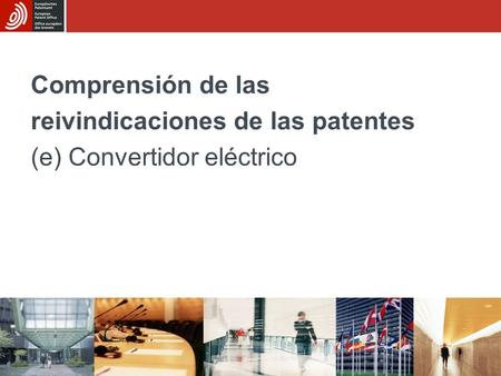 Comprensión de las reivindicaciones de las patentes (e) Convertidor eléctrico.
