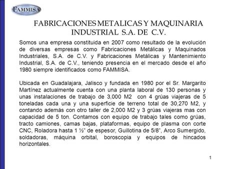 FABRICACIONES METALICAS Y MAQUINARIA INDUSTRIAL S.A. DE C.V.