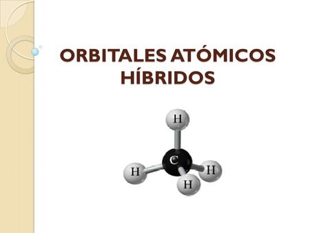 ORBITALES ATÓMICOS HÍBRIDOS