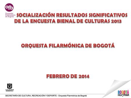 La Encuesta Bienal de Culturas es una radiografía cultural, con carácter periódico y rigor estadístico, de la Bogotá urbana, donde se asume la cultura.