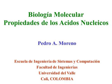 Biología Molecular Propiedades de los Acidos Nucleicos