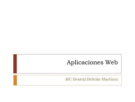 Aplicaciones Web MC Beatriz Beltrán Martínez. Introducción  En la actualidad existen muchas tecnologías que se pueden emplear para programar Aplicaciones.