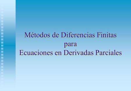 Métodos de Diferencias Finitas para Ecuaciones en Derivadas Parciales