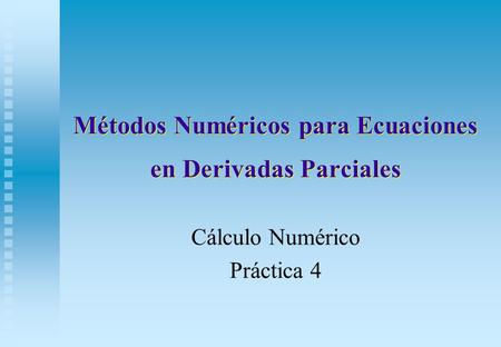 Métodos Numéricos para Ecuaciones en Derivadas Parciales