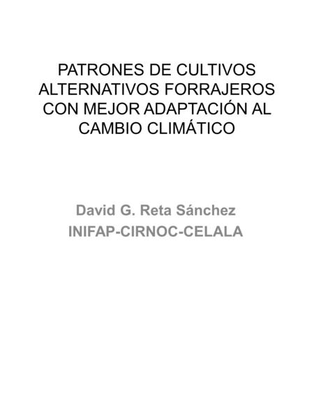 David G. Reta Sánchez INIFAP-CIRNOC-CELALA