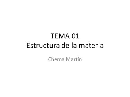 TEMA 01 Estructura de la materia