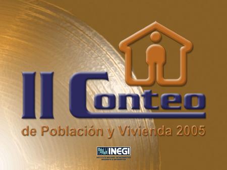 El Instituto Nacional de Estadística, Geografía e Informática (INEGI), presenta un panorama general del II Conteo de Población y Vivienda 2005 cuyo operativo.