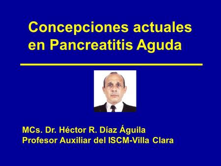 Concepciones actuales en Pancreatitis Aguda