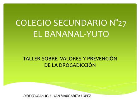 COLEGIO SECUNDARIO N°27 EL BANANAL-YUTO
