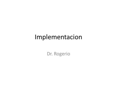 Implementacion Dr. Rogerio.