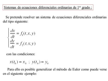 Sistemas de ecuaciones diferenciales ordinarias de 1er grado :