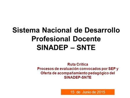 Sistema Nacional de Desarrollo Profesional Docente SINADEP – SNTE