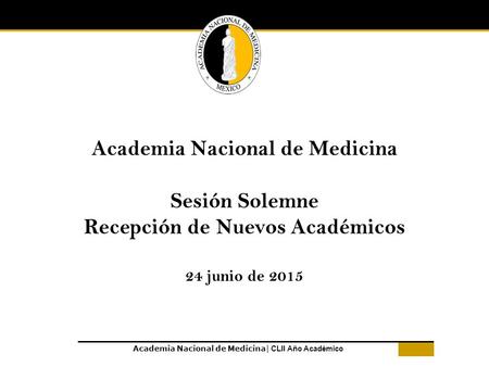 Academia Nacional de Medicina Recepción de Nuevos Académicos