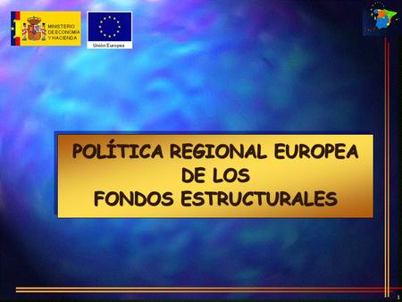 POLÍTICA REGIONAL EUROPEA DE LOS FONDOS ESTRUCTURALES