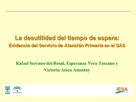 La desutilidad del tiempo de espera: Evidencia del Servicio de Atención Primaria en el SAS Rafael Serrano del Rosal, Esperanza Vera Toscano y Victoria.