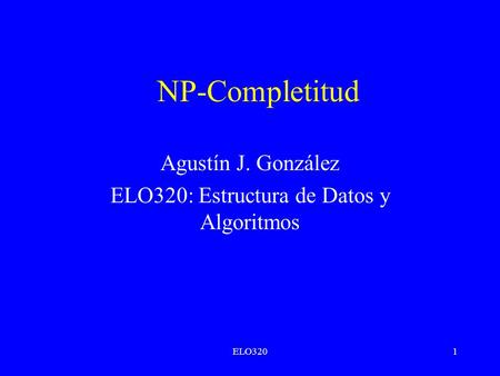 Agustín J. González ELO320: Estructura de Datos y Algoritmos