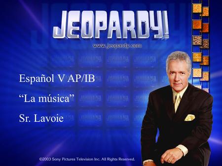 Español V AP/IB “La música” Sr. Lavoie.