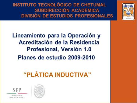 INSTITUTO TECNOLÓGICO DE CHETUMAL  SUBDIRECCIÓN ACADÉMICA  DIVISIÓN DE ESTUDIOS PROFESIONALES.