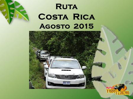 Ruta Costa Rica Agosto 2015. Dentro de los días de nuestro recorrido tendremos tres actividades que realizaremos, las cuales nos darán sin duda alguna.