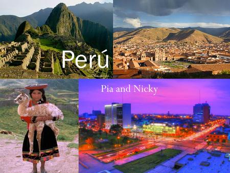 Pia and Nicky Perú. Información Está en América del Sur, debajo del Ecuador, está en el lado iziquerdo del continente Quinientos doce mil (512000) millas.