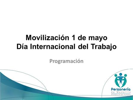 Movilización 1 de mayo Día Internacional del Trabajo Programación.