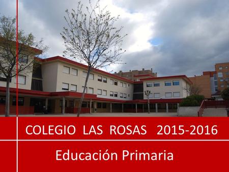 Educación Primaria COLEGIO LAS ROSAS 2015-2016.