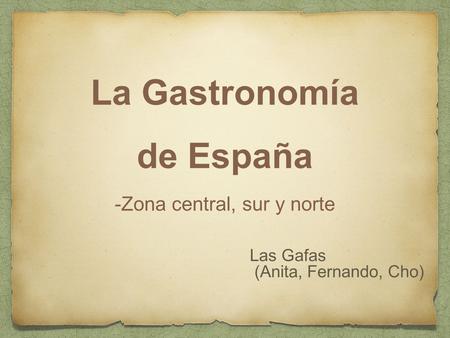La Gastronomía de España -Zona central, sur y norte