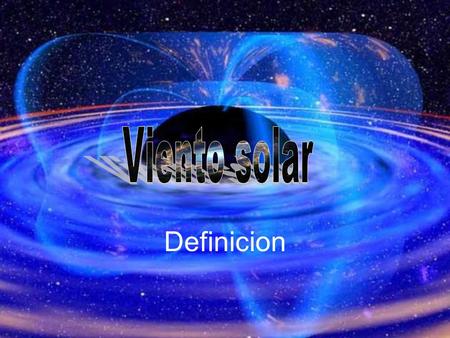 Viento solar Definicion.