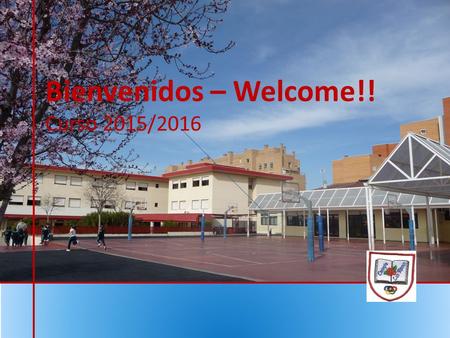 Bienvenidos – Welcome!! Curso 2015/2016