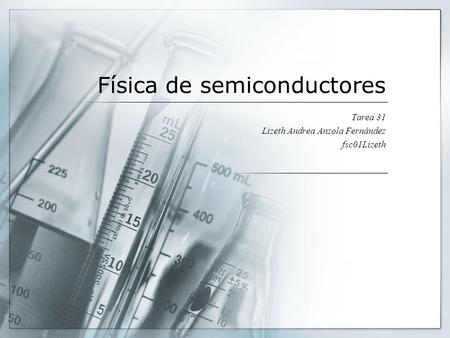 Física de semiconductores Tarea 31 Lizeth Andrea Anzola Fernández fsc01Lizeth.
