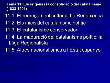 Tema 11. Els orígens i la consolidació del catalanisme ( )