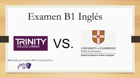 Examen B1 Inglés VS. Realizado por: Carmen Rocío Calañas Pérez.