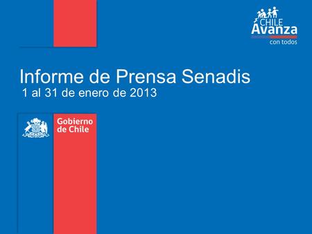 Informe de Prensa Senadis 1 al 31 de enero de 2013.