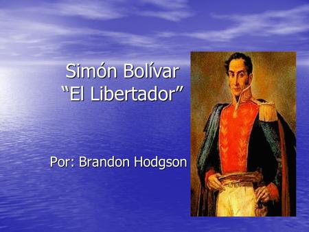 Simón Bolívar “El Libertador”
