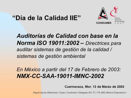 “Día de la Calidad IIE” Auditorías de Calidad con base en la Norma ISO 19011:2002 – Directrices para auditar sistemas de gestión de la calidad / sistemas.