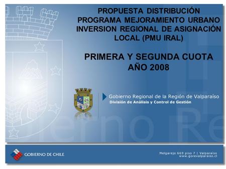 PROPUESTA DISTRIBUCIÓN PROGRAMA MEJORAMIENTO URBANO INVERSION REGIONAL DE ASIGNACIÓN LOCAL (PMU IRAL) PRIMERA Y SEGUNDA CUOTA AÑO 2008.