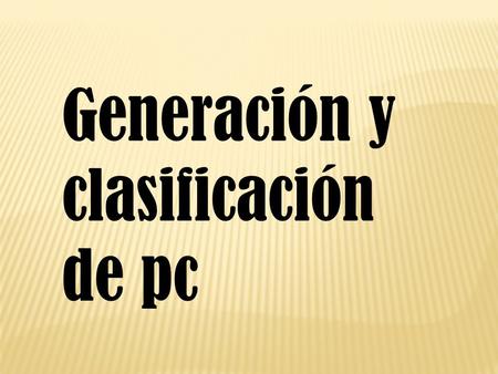 Generación y clasificación de pc