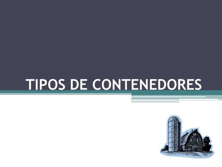 TIPOS DE CONTENEDORES.