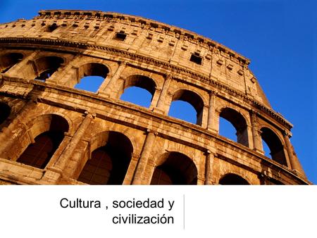 Cultura , sociedad y civilización