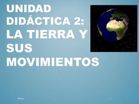 Unidad didáctica 2: LA TIERRA Y SUS MOVIMIENTOS