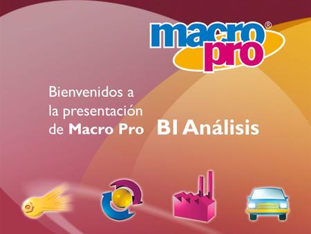 Nuevos Productos Macro Pro ofrece varias soluciones complementarias para cumplir con los objetivos de control y análisis de información de nuestros clientes.