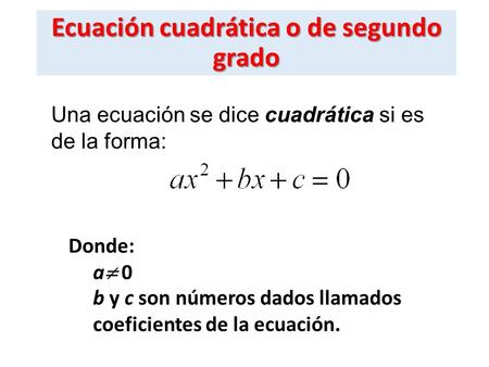Ecuación cuadrática o de segundo grado