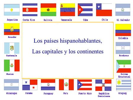 Los países hispanohablantes, Las capitales y los continentes
