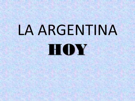 LA ARGENTINA HOY.