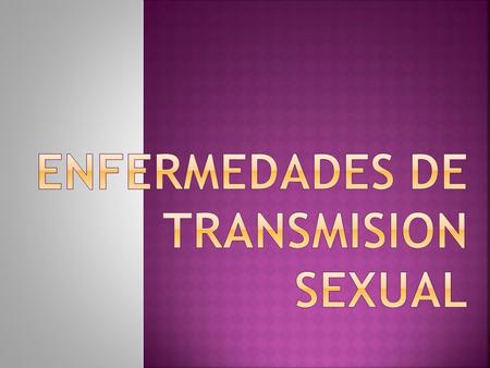 Enfermedades DE TRANSMISION SEXUAL