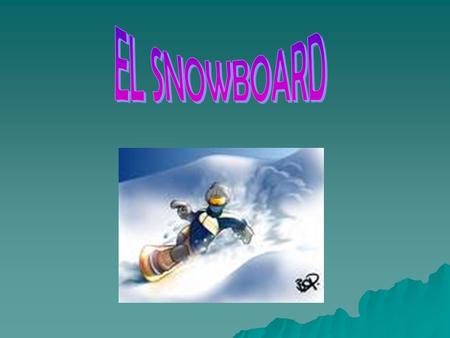 EL SNOWBOARD.
